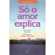 SÓ O AMOR EXPLICA