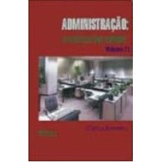 ADMINISTRACAO: UMA VISAO PARA BEM ADMINISTRAR - VOLUME 2 - 1