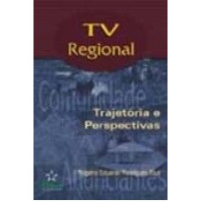 TV REGIONAL - TRAJETORIA E PERSPECTIVAS