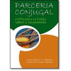 PARCERIA CONJUGAL - REFLEXOES CRISTAS SOBRE O CASAMENTO - 1ª