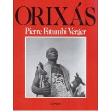 ORIXAS - DEUSES IORUMBAS NA AFRICA E NO NOVO MUNDO