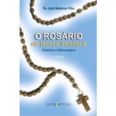 ROSARIO DE NOSSA SENHORA, O - HISTORIA E MENSAGEM - 1