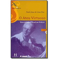 ATEU VIRTUOSO MATERIALISMO MORAL EM DIDEROT, O