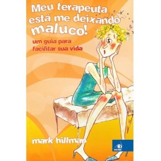 MEU TERAPEUTA ESTA ME DEIXANDO MALUCO! - 1ª