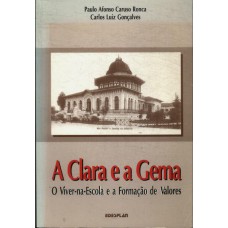 CLARA E A GEMA, A - O VIVER-NA-ESCOLA E A FORMACAO DE VALORES - 5ª