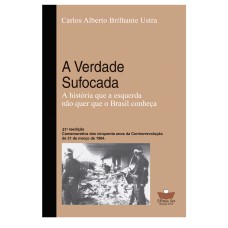 VERDADE SUFOCADA - A HISTÓRIA QUE A ESQUERDA NÃO QUER QUE O BRASIL CONHEÇA