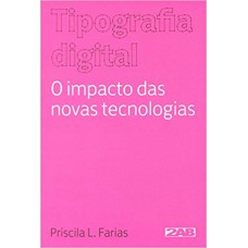 TIPOGRAFIA DIGITAL - O IMPACTO DAS NOVAS TECNOLOGIAS