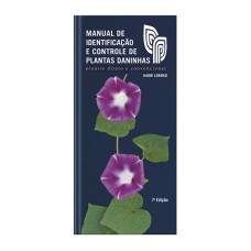 MANUAL DE IDENTIFICAÇÃO E CONTROLE DE PLANTAS DANINHAS