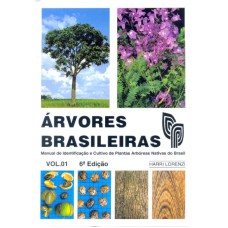 ÁRVORES BRASILEIRAS - MANUAL DE IDENTIFICAÇÃO E CULTIVO DE PLANTAS ARBÓREAS NATIVAS DO BRASIL - VOLUME 1