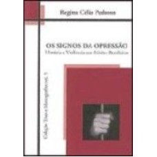 SIGNOS DA OPRESSAO, OS - HISTORIA E VIOLENCIA ...