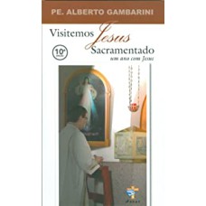 VISITEMOS JESUS SACRAMENTADO - UM ANO COM JESUS