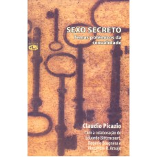 SEXO SECRETO: TEMAS POLÊMICOS DA SEXUALIDADE