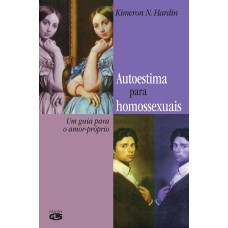 AUTOESTIMA PARA HOMOSSEXUAIS: UM GUIA PARA O AMOR-PRÓPRIO