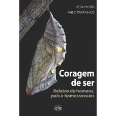 CORAGEM DE SER: RELATOS DE HOMENS, PAIS E HOMOSSEXUAIS