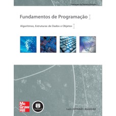 FUNDAMENTOS DE PROGRAMAÇÃO: ALGORITMOS, ESTRUTURAS DE DADOS E OBJETOS