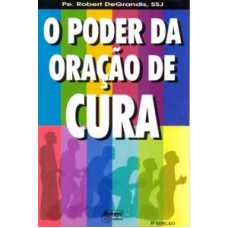 PODER DA ORACAO DE CURA, O