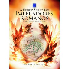 A HISTÓRIA SECRETA DOS IMPERADORES ROMANOS