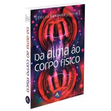 DA ALMA AO CORPO FÍSICO