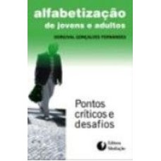 ALFABETIZACAO DE JOVENS E ADULTOS - PONTOS CRITICOS...