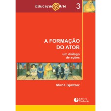 A FORMAÇÃO DO ATOR - UM DIÁLOGO DE AÇÕES