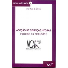 ADOCAO DE CRIANCAS NEGRAS - INCLUSAO OU EXCLUSAO