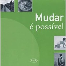 MUDAR É POSSÍVEL