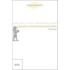 POLITEÍSMOS: AS RELIGIÕES DO MUNDO ANTIGO