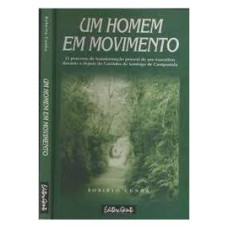 UM HOMEM EM MOVIMENTO - A MUDANCA DE VIDA DE UM...