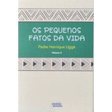 PEQUENOS FATOS DA VIDA, OS - VOL. II