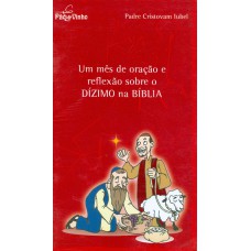 UM MES DE OROCAO E REFLEXAO SOBRE O DIZIMO NA BIBLIA