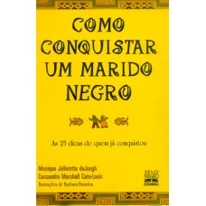 COMO CONQUISTAR UM MARIDO NEGRO - 1