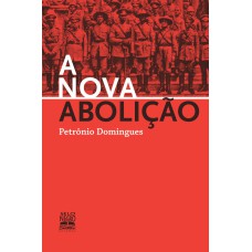 A NOVA ABOLIÇÃO