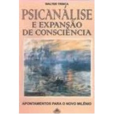 PSICANALISE E EXPANCAO DA CONSCIENCIA - APONTAMENTOS PARA O NOVO MILENIO - 1