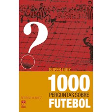 1000 PERGUNTAS SOBRE FUTEBOL