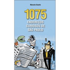 1075 ENDEREÇOS CURIOSOS DE SÃO PAULO