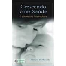 CRESCENDO COM SAUDE: CADERNO DE PUERICULTURA - 1