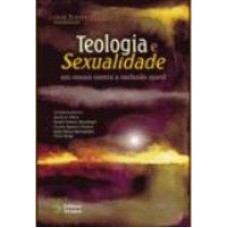 TEOLOGIA E SEXUALIDADE: UM ENSAIO CONTRA A EXCLUSAO MORAL - 1