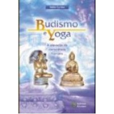 BUDISMO E YOGA - A ELEVACAO DA CONSCIENCIA HUMANA