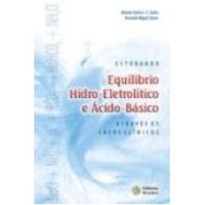 ESTUDANDO - EQUILIBRIO HIDRO-ELETROLITICO E ACIDO-BASICO - ATRAVES DE CASOS - 1