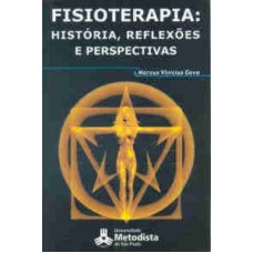 FISIOTERAPIA - HISTORIA REFLEXOES E PERSPECTIVAS