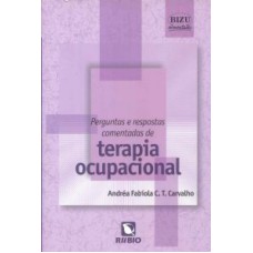 PERGUNTAS E RESPOSTAS COMENTADAS DE TERAPIA OCUPACIONAL - 1