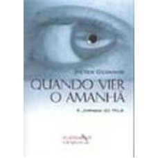 QUANDO VIER O AMANHA - A JORNADA HOJE