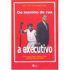 DE MENINO DE RUA A EXECUTIVO