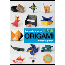 APRENDA A FAZER ORIGAMI. PASSO A PASSO