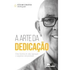 A ARTE DA DEDICAÇÃO