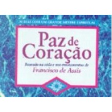 PAZ DE CORACAO - BASEADO NA VIDA E NOS ENSINAMENTOS...