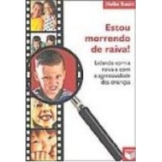 ESTOU MORRENDO DE RAIVA - LIDAR COM A RAIVA E COM...