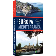 GUIA O VIAJANTE - EUROPA MEDITERRÂNEA - VOLUME 1