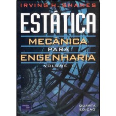 ESTÁTICA MECÂNICA PARA ENGENHARIA: VOLUME 1