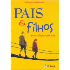 PAIS E FILHOS: UMA RELACAO DELICADA - 4